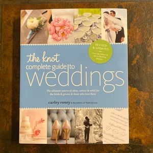 The Knot complete guide to Weddings by Carley Roney